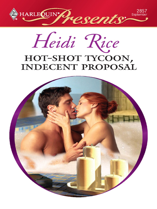 Title details for Hot-Shot Tycoon, Indecent Proposal by Heidi Rice - Available